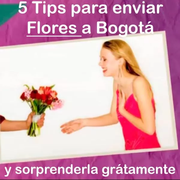 5 tipos para enviar flores a Bogotá